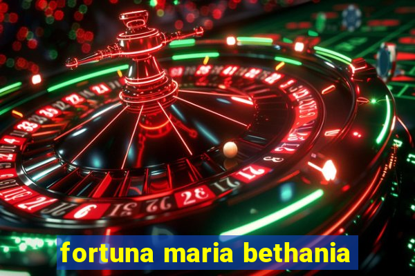 fortuna maria bethania